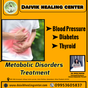 Metabolic Disorders like Diabetes, BP, thyroid etc.. Treatment in Ghaziabad.