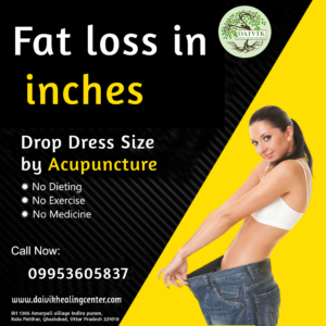 Fat loss in Inches by Drop dress size by Acupuncture.